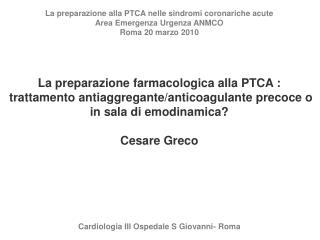 La preparazione alla PTCA nelle sindromi coronariche acute Area Emergenza Urgenza ANMCO