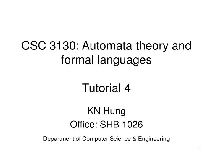csc 3130 automata theory and formal languages tutorial 4