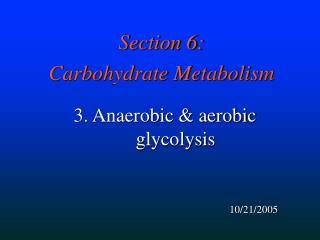 Section 6: Carbohydrate Metabolism