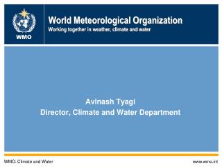 World Meteorological Organization Working together in weather, climate and water