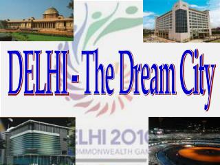 DELHI - The Dream City