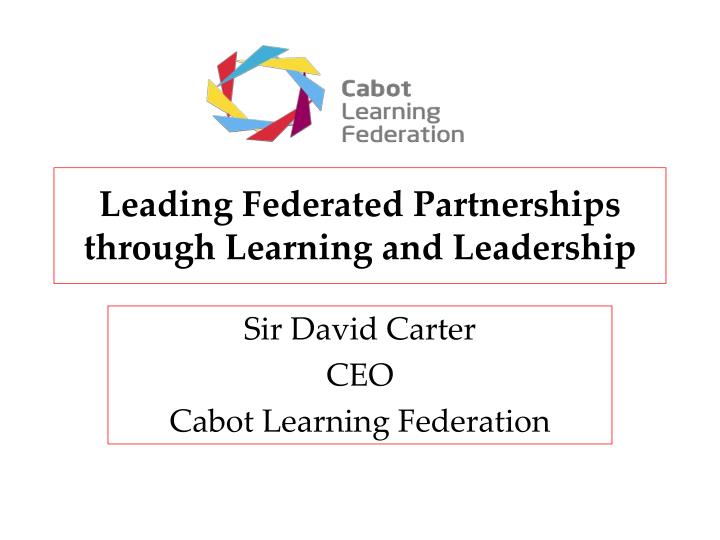 leading federated partnerships through learning and leadership
