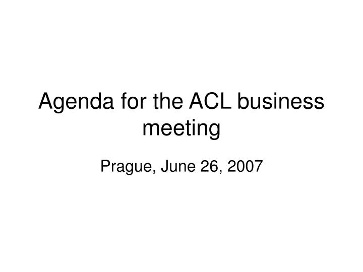 agenda for the acl business meeting