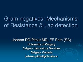 Gram negatives: Mechanisms of Resistance &amp; Lab detection