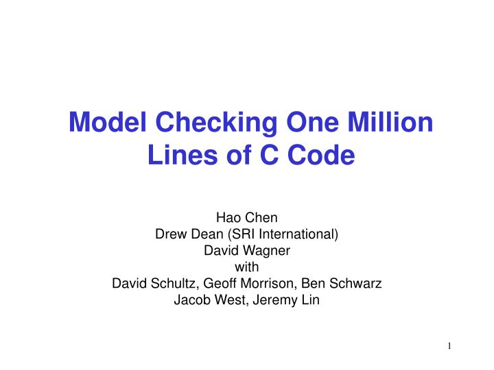 model checking one million lines of c code