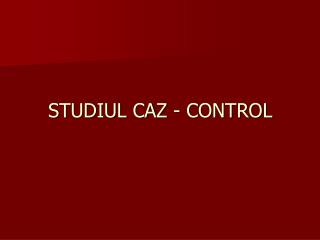 studiul caz control