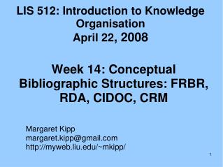 LIS 512: Introduction to Knowledge Organisation April 22 , 2008
