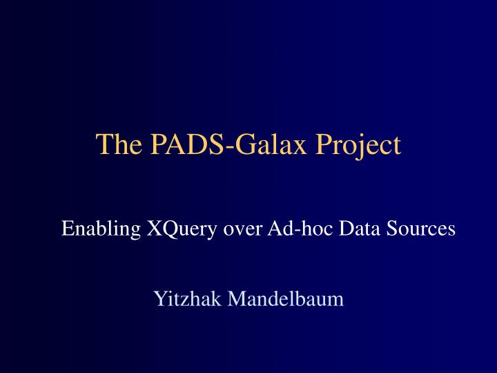 the pads galax project