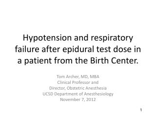 Hypotension and respiratory failure after epidural test dose in a patient from the Birth Center.