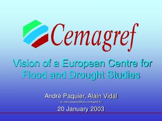 Vision of a European Centre for Flood and Drought Studies