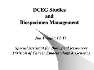 DCEG Studies and Biospecimen Management