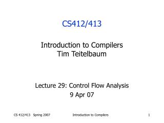 Lecture 29: Control Flow Analysis 9 Apr 07