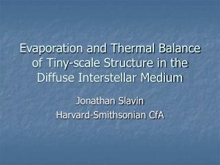 Evaporation and Thermal Balance of Tiny-scale Structure in the Diffuse Interstellar Medium