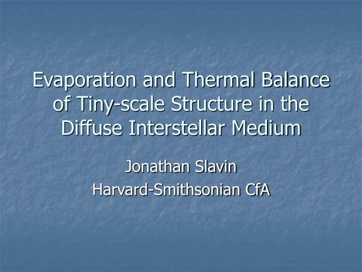 evaporation and thermal balance of tiny scale structure in the diffuse interstellar medium