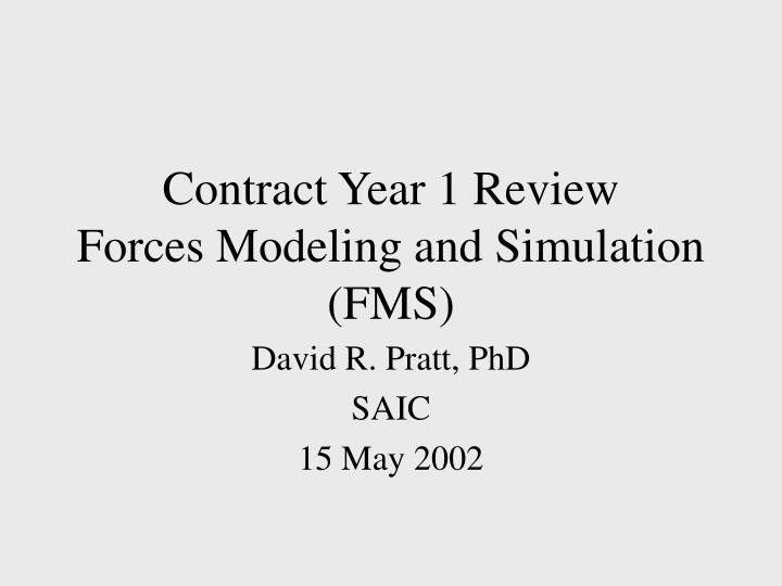 contract year 1 review forces modeling and simulation fms