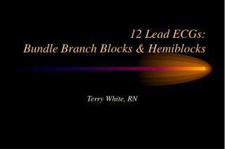 12 Lead ECGs: Bundle Branch Blocks &amp; Hemiblocks