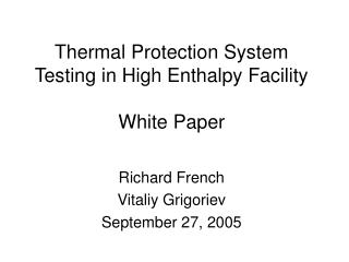 Thermal Protection System Testing in High Enthalpy Facility White Paper