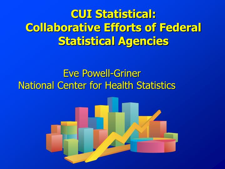 cui statistical collaborative efforts of federal statistical agencies