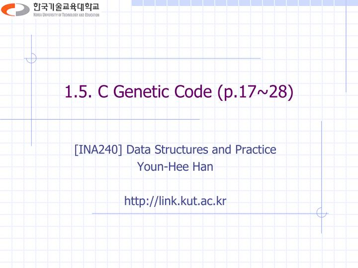 1 5 c genetic code p 17 28