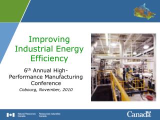 6 th Annual High-Performance Manufacturing Conference Cobourg, November, 2010