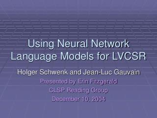 Using Neural Network Language Models for LVCSR