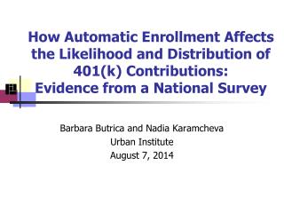 Barbara Butrica and Nadia Karamcheva Urban Institute August 7, 2014