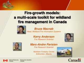 Fire-growth models: a multi-scale toolkit for wildland fire management in Canada