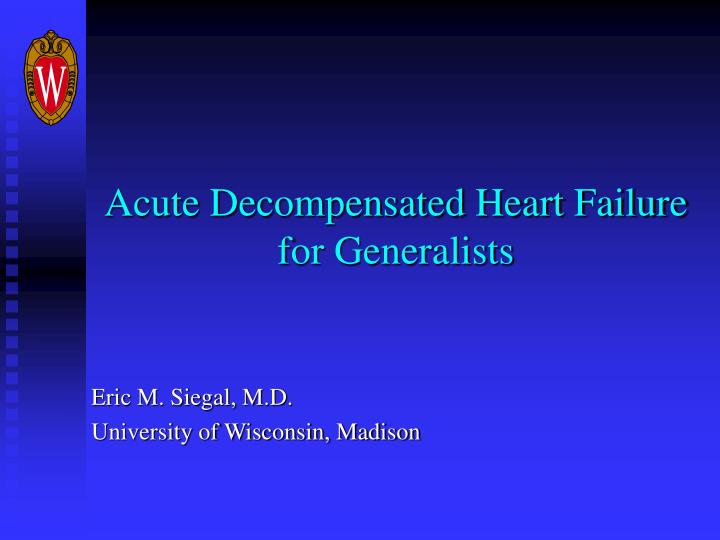 acute decompensated heart failure for generalists