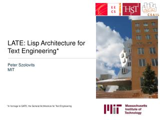 LATE: Lisp Architecture for Text Engineering*