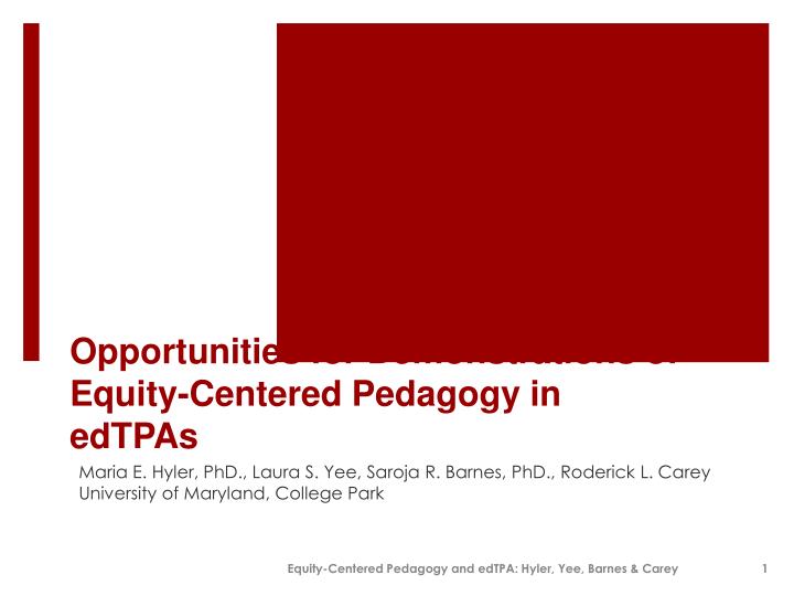opportunities for demonstrations of equity centered pedagogy in edtpas