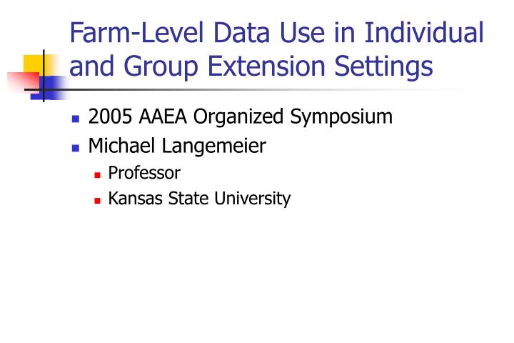 farm level data use in individual and group extension settings