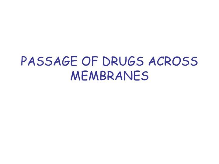 passage of drugs across membranes