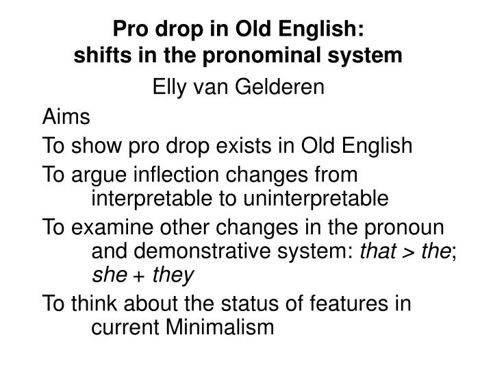 pro drop in old english shifts in the pronominal system elly van gelderen