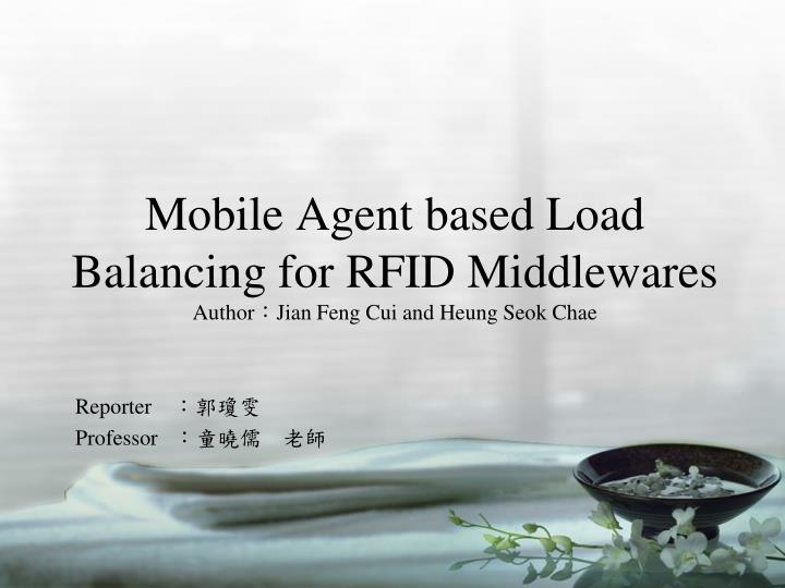 mobile agent based load balancing for rfid middlewares author jian feng cui and heung seok chae