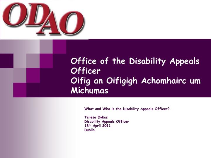 office of the disability appeals officer oifig an oifigigh achomhairc um m chumas