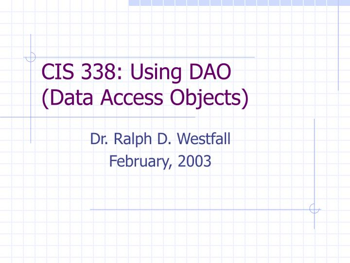 cis 338 using dao data access objects