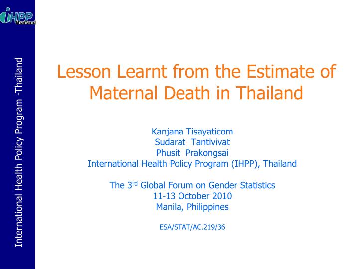 lesson learnt from the estimate of maternal death in thailand