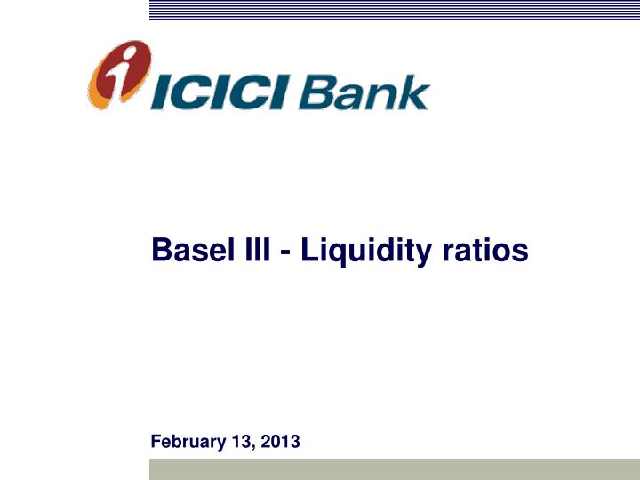 basel iii liquidity ratios february 13 2013
