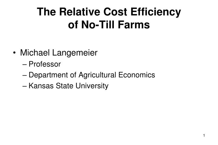 the relative cost efficiency of no till farms