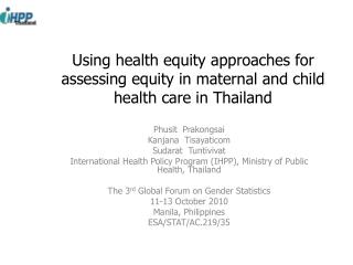 Using health equity approaches for assessing equity in maternal and child health care in Thailand