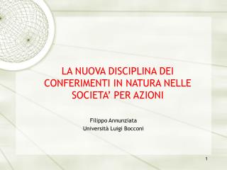 LA NUOVA DISCIPLINA DEI CONFERIMENTI IN NATURA NELLE SOCIETA’ PER AZIONI Filippo Annunziata