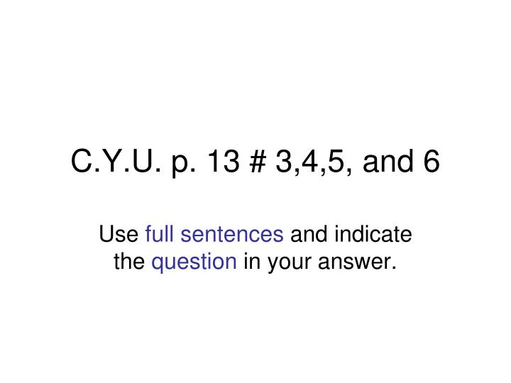 c y u p 13 3 4 5 and 6