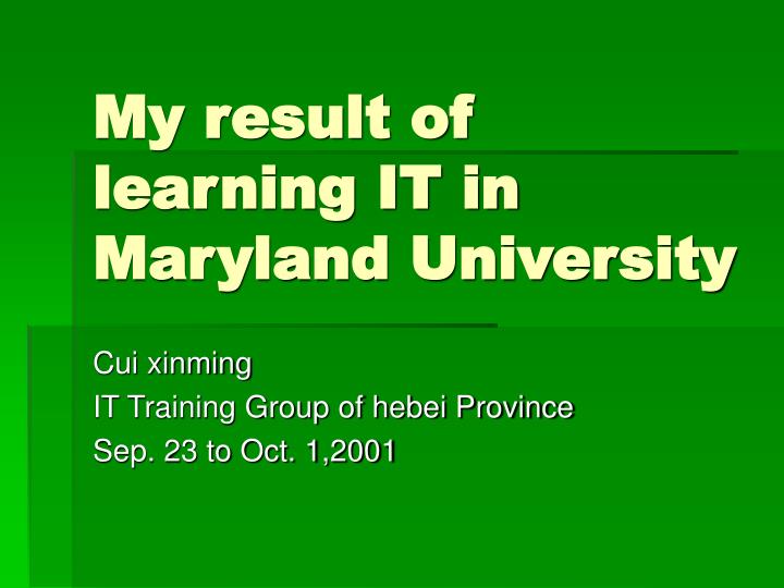 my result of learning it in maryland university