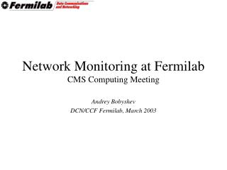 Network Monitoring at Fermilab CMS Computing Meeting
