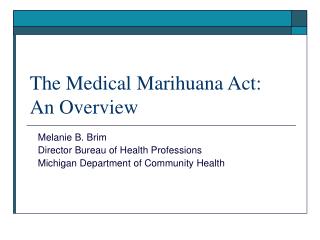 The Medical Marihuana Act: An Overview