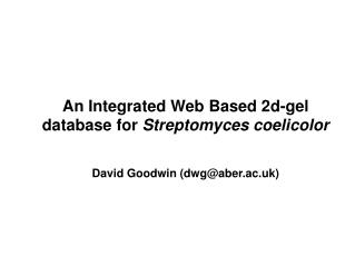 An Integrated Web Based 2d-gel database for Streptomyces coelicolor