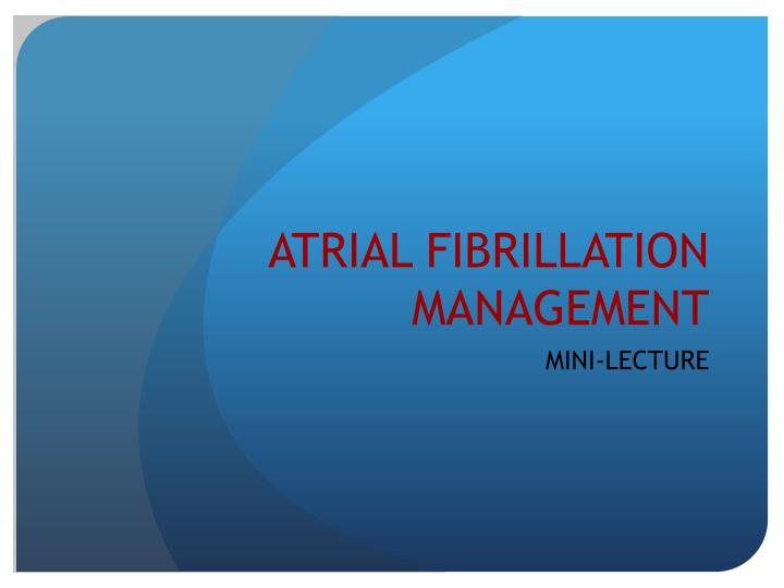 atrial fibrillation management