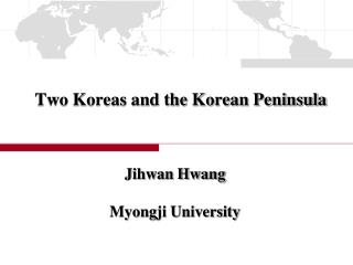 Two Koreas and the Korean Peninsula