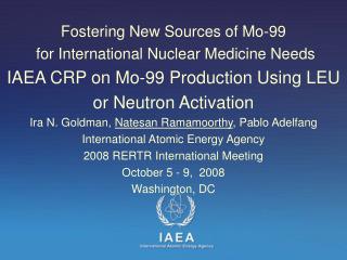 Fostering New Sources of Mo-99 for International Nuclear Medicine Needs