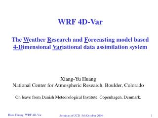 Xiang-Yu Huang National Center for Atmospheric Research, Boulder, Colorado